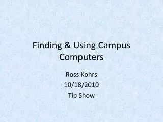 Finding &amp; Using Campus Computers