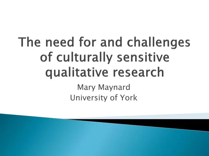 the need for and challenges of culturally sensitive qualitative research
