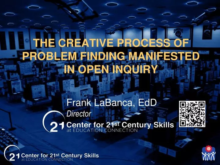 the creative process of problem finding manifested in open inquiry