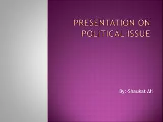 Presentation On Political Issue