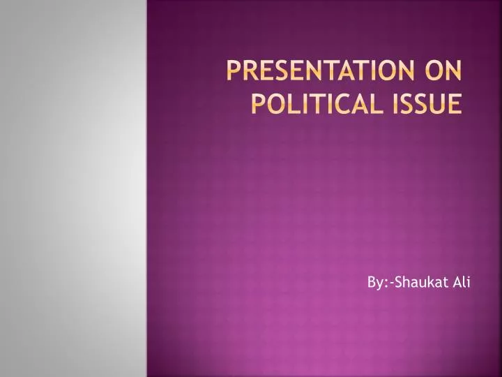 presentation on political issue