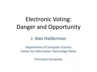 Electronic Voting: Danger and Opportunity
