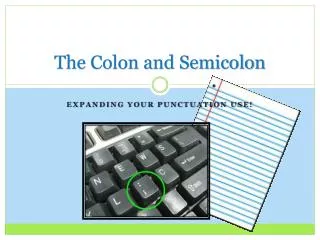 The Colon and Semicolon