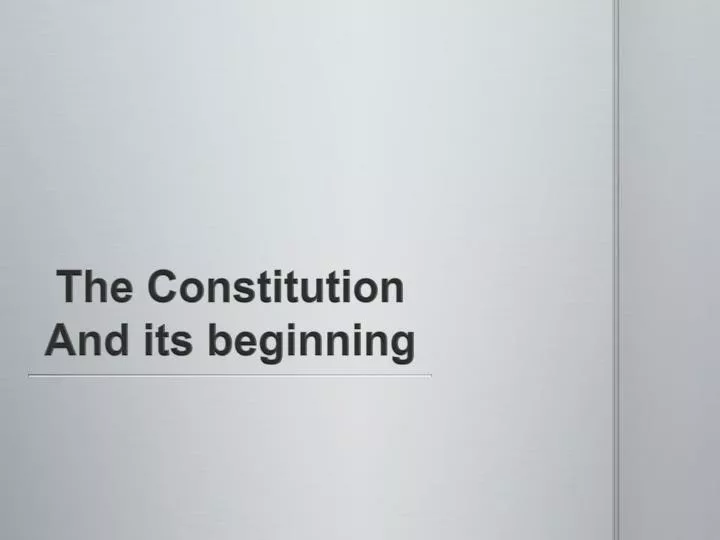 the constitution and its beginning