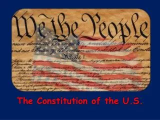 The Constitution of the U.S .