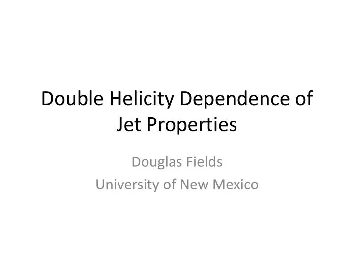 double helicity dependence of jet properties