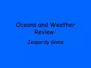 Oceans and Weather Review :