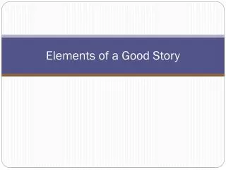 Elements of a Good Story