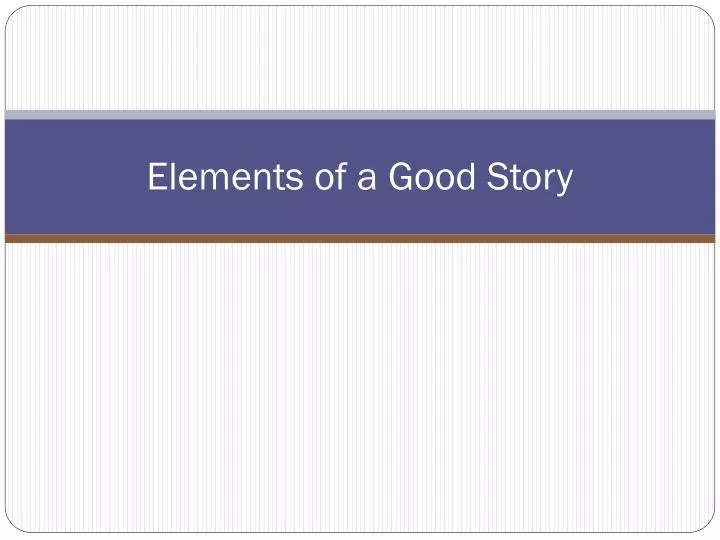 elements of a good story