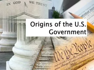 Origins of the U.S. Government