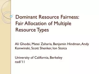 Dominant Resource Fairness: Fair Allocation of Multiple Resource Types