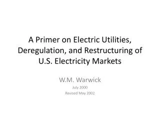 A Primer on Electric Utilities, Deregulation, and Restructuring of U.S. Electricity Markets