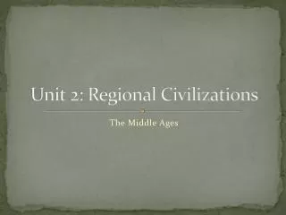 Unit 2: Regional Civilizations