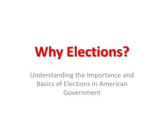 Why Elections?