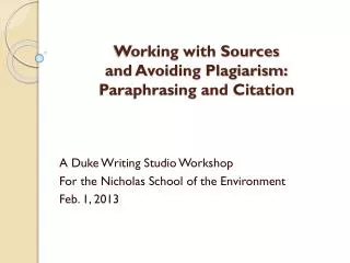 Working with Sources and Avoiding Plagiarism: Paraphrasing and Citation