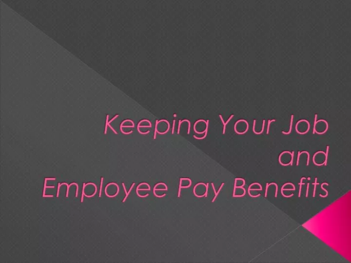 keeping your job and employee pay benefits