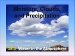 Moisture, Clouds, and Precipitation - slide 1