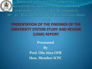 Presented By Prof. Olu Aina OFR Hon. Member ICPC