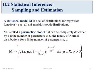 II .2 Statistical Inference: 	Sampling and Estimation