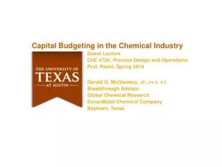 Capital Budgeting in the Chemical Industry Guest Lecture ChE 473K, Process Design and Operations