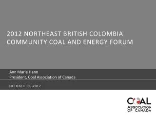 2012 Northeast British Colombia Community Coal and ENERGY FORUM