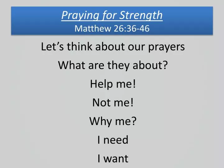 praying for strength matthew 26 36 46