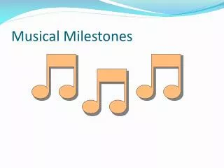 Musical Milestones