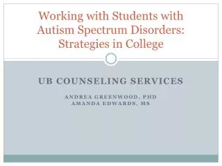 Working with Students with Autism Spectrum Disorders: Strategies in College