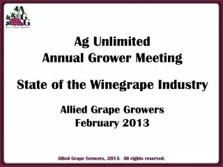 Ag Unlimited Annual Grower Meeting State of the Winegrape Industry Allied Grape Growers