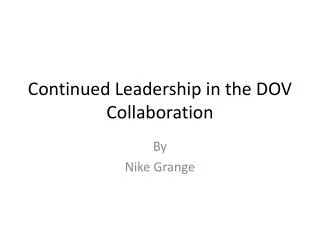 Continued Leadership in the DOV Collaboration