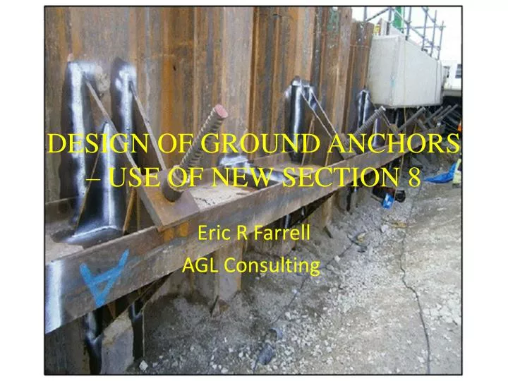 design of ground anchors use of new section 8