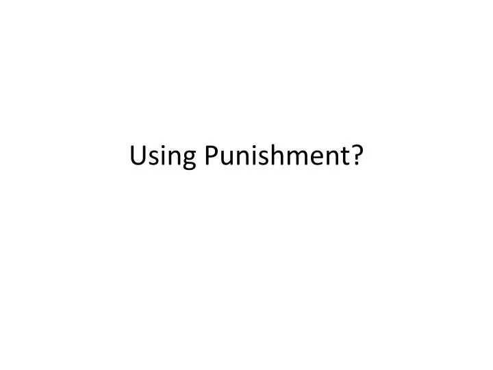 using punishment