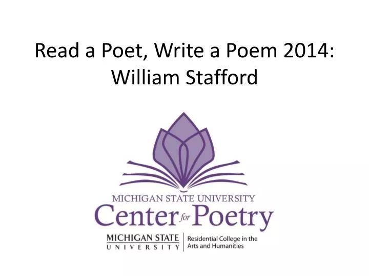 read a poet write a poem 2014 william stafford