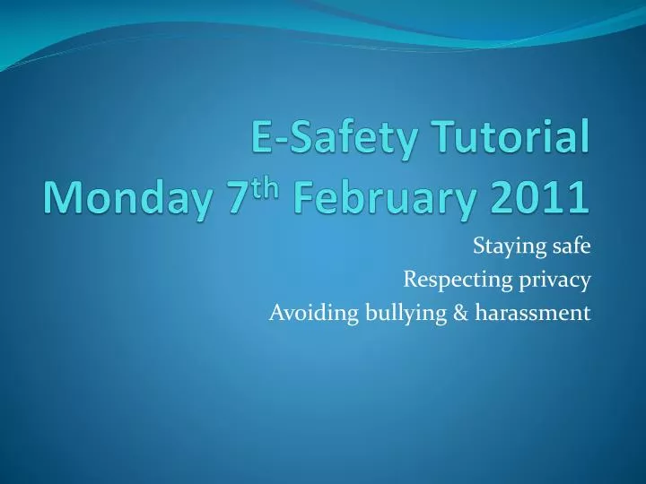 e safety tutorial monday 7 th february 2011