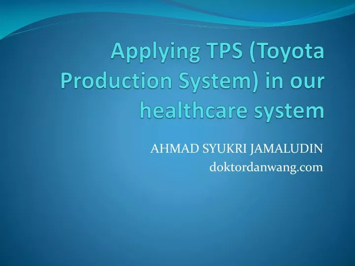 applying tps toyota production system in our healthcare system