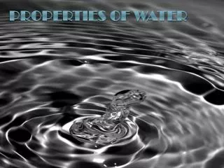 PROPERTIES OF WATER