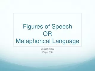 Figures of Speech OR Metaphorical Language