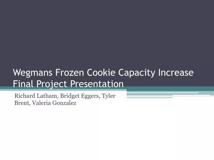 wegmans frozen cookie capacity increase final project presentation