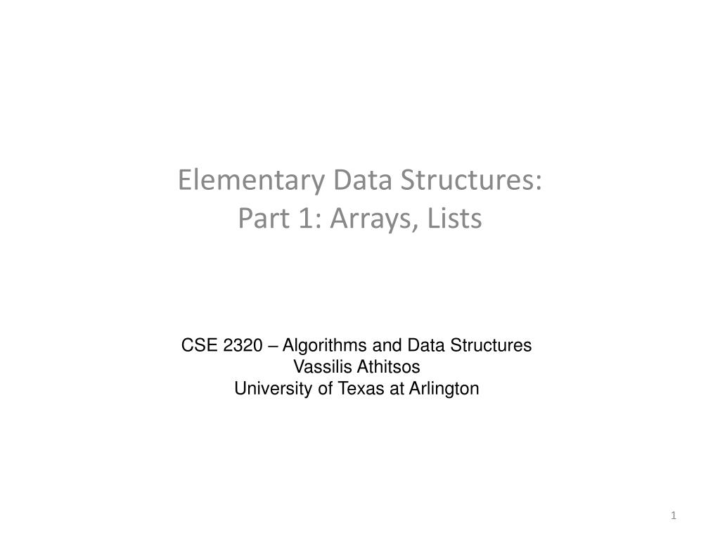 PPT - Elementary Data Structures: Part 1: Arrays , Lists PowerPoint ...