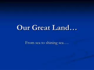 Our Great Land…