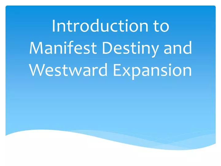 introduction to manifest destiny and westward expansion