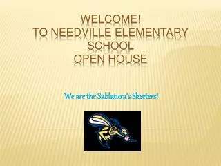 WELCOME! To Needville Elementary School Open House