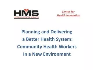 Planning and Delivering a Better Health System: Community Health Workers In a New Environment