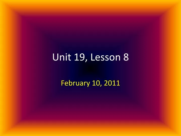 unit 19 lesson 8