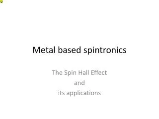 Metal based spintronics