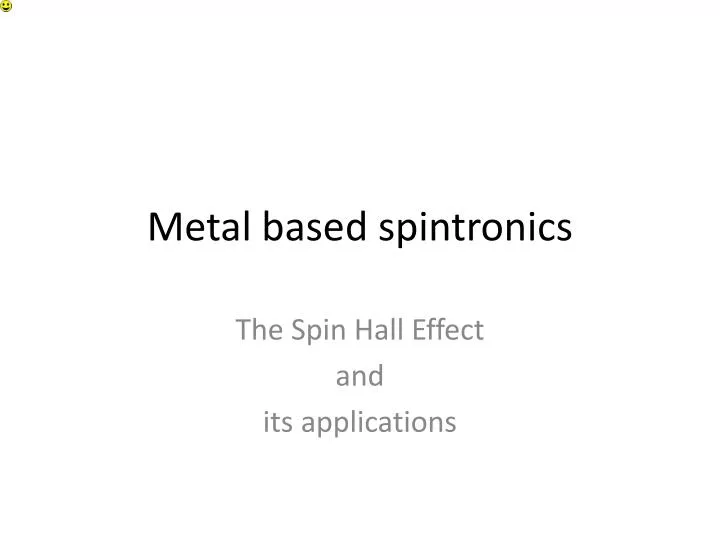 metal based spintronics