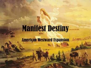 Manifest Destiny