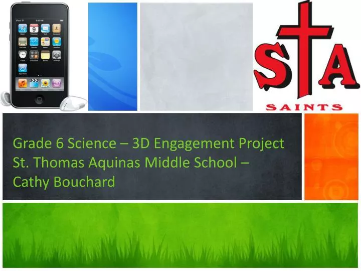 grade 6 science 3d engagement project st thomas aquinas middle school cathy bouchard