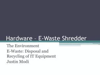 Hardware – E-Waste Shredder