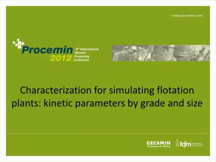characterization for simulating flotation plants kinetic parameters by grade and size